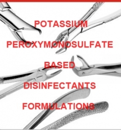 POTASSIUM PEROXYMONOSULFATE BASED SURGICAL INSTRUMENT DISINFECTANT FORMULATION AND PRODUCTION
