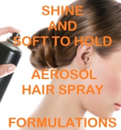 Shine And Soft To Hold Aerosol Hair Spray Formulation And Production