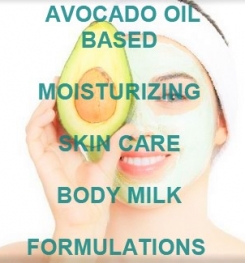 Avocado Oil Based Moisturizing Skin Care Body Milk Formulation And Production
