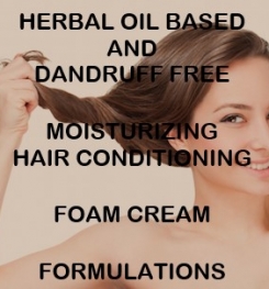 Herbal Oil Based And Dandruff Free Moisturizing Hair Conditioning Foam Cream Formulation And Production