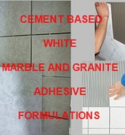 Cement Based White Marble And Granite Adhesive Formulation And Production Process