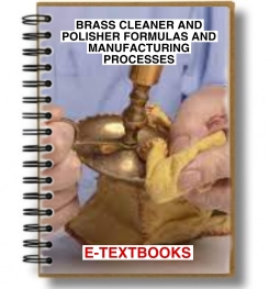 BRASS CLEANER AND POLISHER FORMULAS AND MANUFACTURING PROCESSES