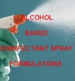ALCOHOL BASED DISINFECTANT SPRAY FORMULATION AND PRODUCTION PROCESS