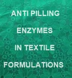 ANTI PILLING ENZYMES IN TEXTILE CHEMICALS FORMULATION AND PRODUCTION