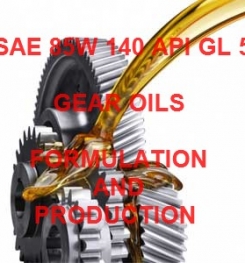 INDUSTRIAL GEAR OIL SAE 85W 140 API GL 5 FORMULATION AND MANUFACTURING PROCESS