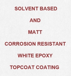 Solvent Based And Matt Corrosion Resistant White Epoxy Topcoat Coating Formulation And Production