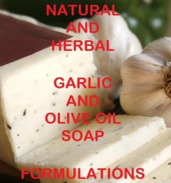 Natural And Herbal Garlic And Olive Oil Soap Formulation And Production