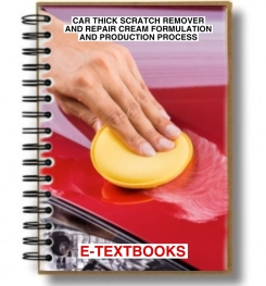 CAR THICK SCRATCH REMOVER AND REPAIR CREAM FORMULATION AND PRODUCTION PROCESS
