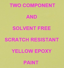 Two Component And Solvent Free Scratch Resistant Yellow Epoxy Paint Formulation And Production