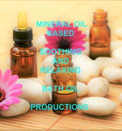 Mineral Oil Based Soothing And Relaxing Bath Oil Formulation And Production