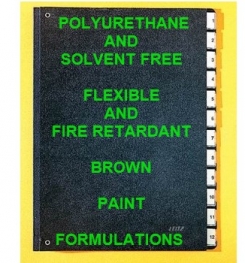 Polyurethane Based And Solvent Free Flexible And Fire Retardant Brown Paint Formulation And Production
