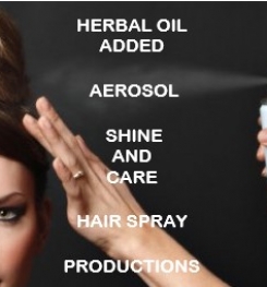Herbal Oil Added Aerosol Shine And Care Hair Spray Formulation And Production