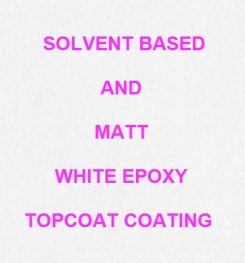 Solvent Based And Matt Epoxy Topcoat Coating White Formulation And Production
