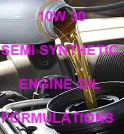 10W 30 SEMI SYNTHETIC ENGINE OIL FORMULATION AND MANUFACTURING PROCESS