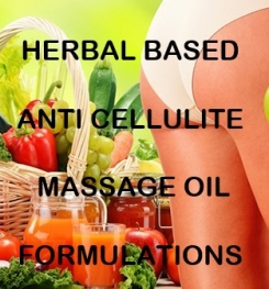 Herbal Based Anti - Cellulite Massage Oil Formulation And Production