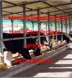 Chlorohexidine Based Hand Disinfectant Spray For Dairy Farms Formulations And Production Process