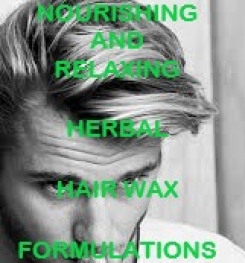 Nourishing And Relaxing Herbal Hair Wax Formulation And Production