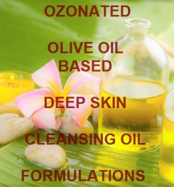 Ozonated Olive Oil Based Deep Skin Cleansing Oil Formulation And Production