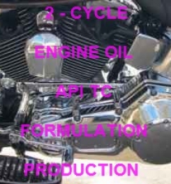 2 - CYCLE ENGINE OIL API TC FORMULATION AND PRODUCTION PROCESS
