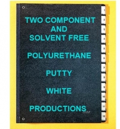 Two Component And Solvent Free Polyurethane Putty White Formulation And Production