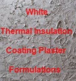 Cement Based And White Thermal Insulation Coating Plaster Formulation And Production Process