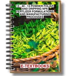 13 - 40 - 13 POWDER FOLIAR AND DRIPPING NPK FERTILIZER FORMULATIONS AND MANUFACTURING PROCESSES