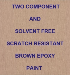 Two Component And Solvent Free Scratch Resistant Brown Epoxy Paint Formulation And Production