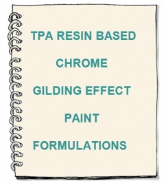 TPA Resin Based Chrome Gilding Effect Paint Formulation And Production