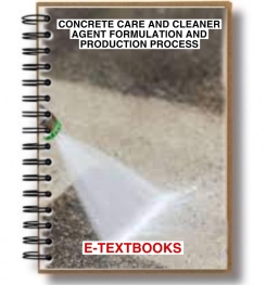 CONCRETE CARE AND CLEANER AGENT FORMULATION AND PRODUCTION PROCESS