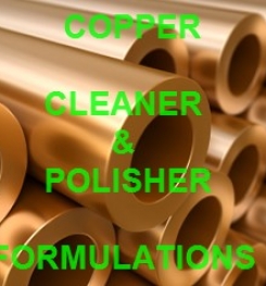 COPPER CLEANER AND POLISHER FORMULAS AND MANUFACTURING PROCESSES