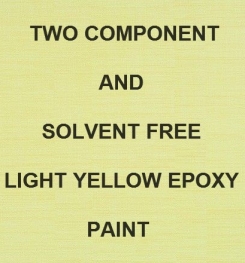 Two Component And Solvent Free Light Yellow Epoxy Paint Formulation And Production