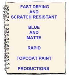 Fast Drying And Scratch Resistant Matte And Blue Rapid Topcoat Paint Formulation And Production