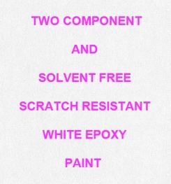Two Component And Solvent Free Scratch Resistant White Epoxy Paint Formulation And Production
