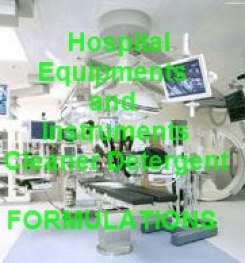 Hospital Equipments And Instruments Cleaner Detergent Formulation And Production Process