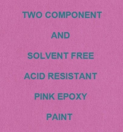 Two Component And Solvent Free Acid Resistant Pink Epoxy Paint Formulation And Production