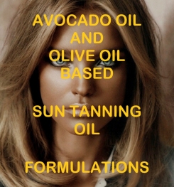 Avocado Oil And Olive Oil Based Sun Tanning Oil Formulation And Production
