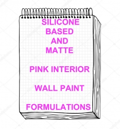 Silicone Based And Matte Pink Interior Wall Paint Formulation And Production