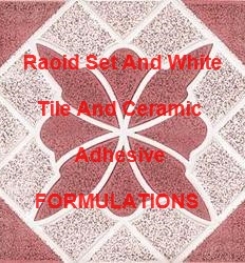 Rapid Set, White Tile And Ceramic Adhesive Formulation And Production Process