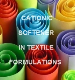 CATIONIC SOFTENER IN TEXTILE PROCESSING FORMULATION AND PRODUCTION
