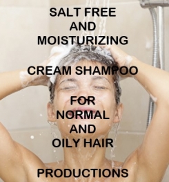 Salt Free And Moisturizing Cream Shampoo For Normal And Oily Hair Formulation And Production