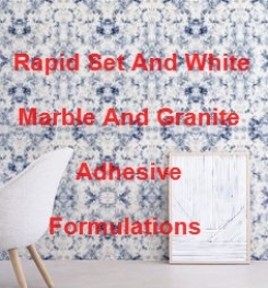 Rapid Set, white Marble And Granite Adhesive Formulation And Production process