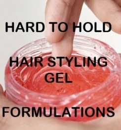 Hard to Hold Hair Styling Gel Formulation And Production