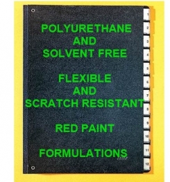 Polyurethane Based And Solvent Free Flexible And Scratch Resistant Paint Red Formulation And Production