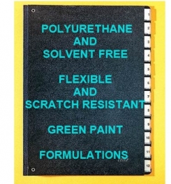 Polyurethane Based And Solvent Free Flexible And Scratch Resistant Green Paint Formulation And Production