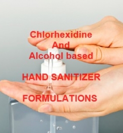 CHLORHEXIDINE AND ALCOHOL BASED HAND SANITIZER FORMULATION AND PRODUCTION