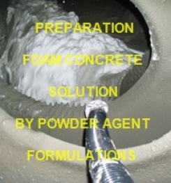 Preparation Of Foamed Concrete Solution By Powder Agents Formulation And Production Process