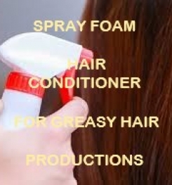 Spray Foam Hair Conditioner For Greasy Hair Formulation And Production