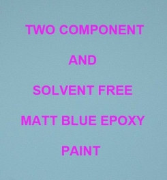 Two Component And Solvent Free Matt Blue Epoxy Paint Formulation And Production