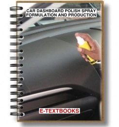 CAR DASHBOARD POLISH SPRAY FORMULATION AND PRODUCTION PROCESS
