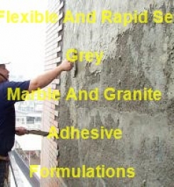Flexible And Rapid Set, Grey Marble And Granite Adhesive Formulation And Production process